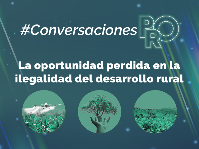 La oportunidad perdida en la ilegalidad del desarrollo rural